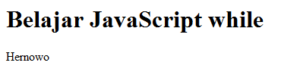 Cara Menggunakan Fungsi While dengan Javascript