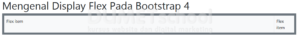 Mengenal Display Flex Pada Bootstrap 4 Part5