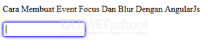 Cara Membuat Event Fokus Dan Blur Dengan AngularJs