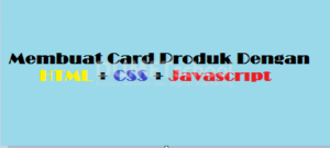 membuat card produk dengan html-css-javascript