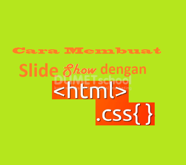 Cara Membuat Slideshow Dengan Tombol Navigasi Menggunakan HTML CSS