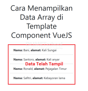 Cara menampilkan data array di template component VueJS
