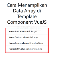 Cara Menampilkan Data Array di Template Component VueJS