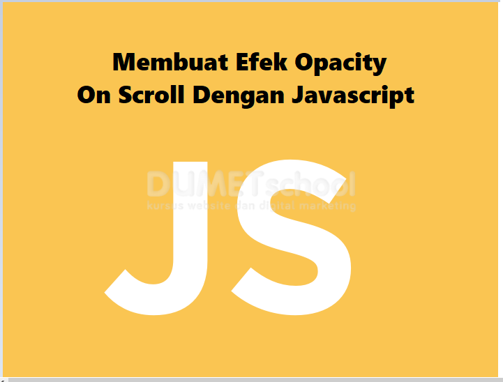 Cara Membuat Efek Opacity On Scroll Menggunakan Javascript
