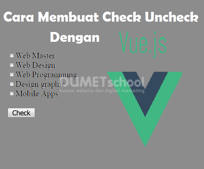Cara Membuat Check dan Uncheck Dengan VueJs