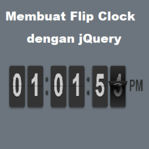 Membuat-Desain Flip Clock Menggunakan jQuery