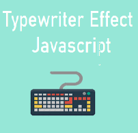 Membuat Typewriter Effect Menggunakan Javascript