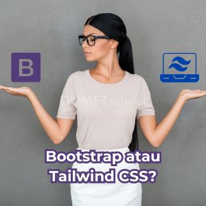 Lebih Baik Belajar Bootstrap atau Tailwind CSS?