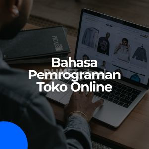 Bahasa Pemrograman yang Banyak Digunakan Website Toko Online