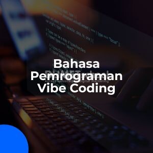 Bahasa Pemrograman yang Sering Digunakan dalam Vibe Coding
